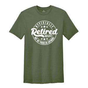 Officially Retired 2024 Shirt, Retirement Shirt, Retired Shirt, Funny Retired Shirt, Retirement Party Shirt, Retired Est 2024