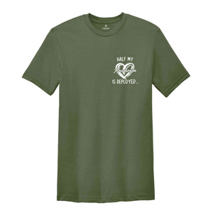 Custom Half My Heart Is Deployed Shirt, Deployment Gift, Homecoming Gift, Military Wife Shirt, Countdown Shirt