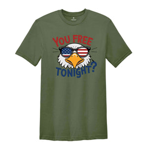 You Free Tonight Shirt, 4th Of July T-shirt, USA Flag Shirt, USA Shirt, Happy 4th July, Freedom Shirt, Fourth Of July Tee, Independence Day