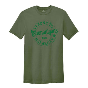 Prone To Shenanigans And Malarkey Shirt, Saint Patrick Shirt, St Patrick Day, Shamrock Shirt, Irish Shamrock Tee