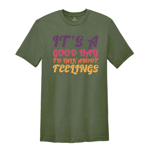 It’s A Good Day To Talk About Feelings Shirt, Funny School Shirt, Social Worker Shirt, Mental Health, Counselor Shirt, Mental Health Shirt