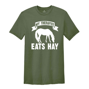 My Therapist Eats Hay Shirt, Horse Lover Shirt, Horse Mom Shirt, Country Shirt, Western Shirt, Animal Lover Shirt, Farmer Shirt, Funny Horse