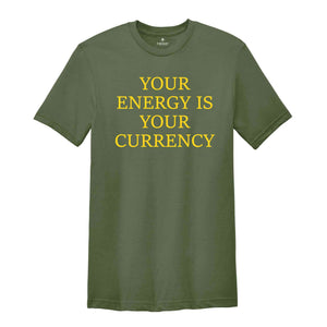 Your Energy Is Your Currency Shirt, Motivational Shirts, Motivated Shirt, Positive Clothes, Back Print Shirts, Energy Shirt