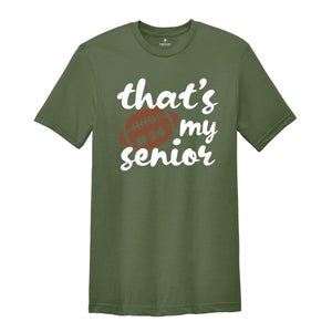 That's My Senior T-shirt, Game Day Shirt, Cheerleader Tee, Football Season Shirt, Football Fan Gift