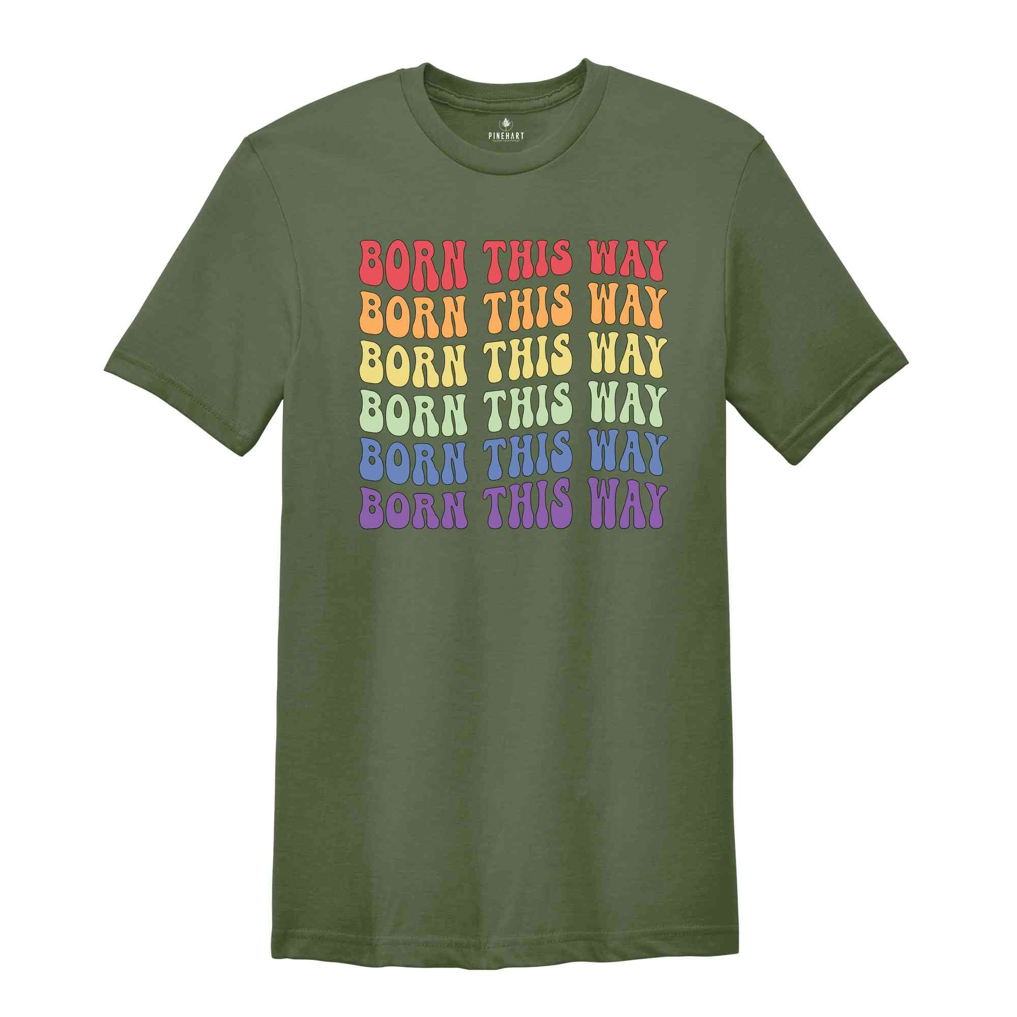 Born This Way Rainbow Shirt, LGBTQ Pride Shirt, Human Right's Shirt, Love Wins Shirt, Trans Right's Shirt, Lesbian Shirt, Gay Shirt