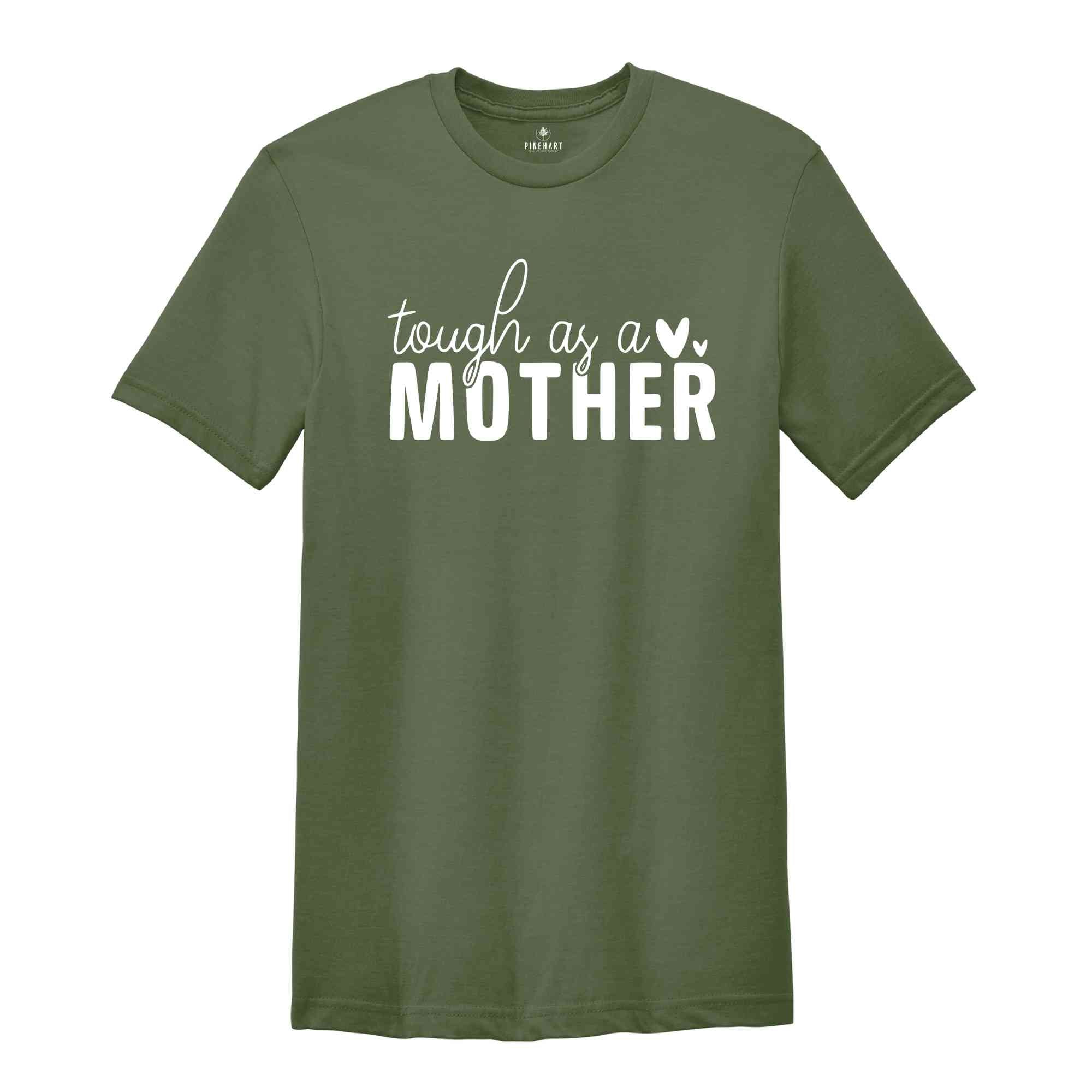 Tough As A Mother Shirt, Girl Mama Shirt, Mom Life Shirt, New Mom Shirt, Boy Mom Shirt, Mom Shirt, Cute Mom Shirt