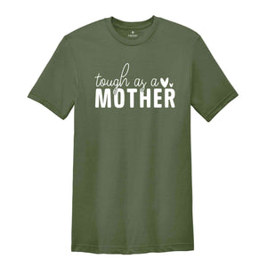 Tough As A Mother Shirt, Girl Mama Shirt, Mom Life Shirt, New Mom Shirt, Boy Mom Shirt, Mom Shirt, Cute Mom Shirt