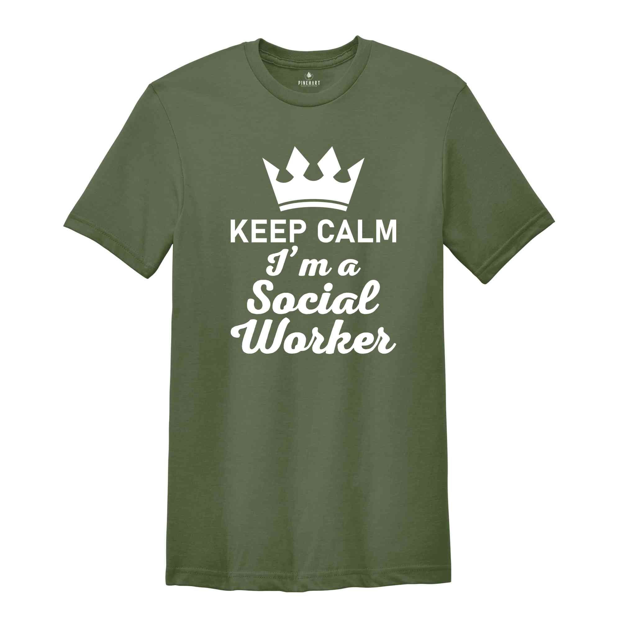 Keep Calm I'm A Social Worker Shirt, Social Worker Shirt, Social Worker Appreciation Shirt, Social Worker Graduation Shirt, Counselor Shirt