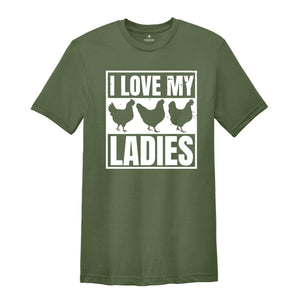 I Love My Ladies Shirt, Chicken Lover Gift, Chicken Farmer Shirt, Chicken Mom, Funny Farming Gift