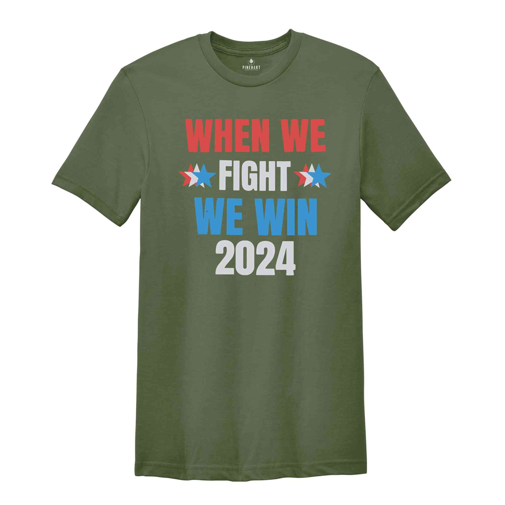 When We Fight We Win 2024 Shirt, Kamala Harris Shirt, Presidential Election Shirt, Democrat Shirt, I'm Speaking Political, Voting Tee