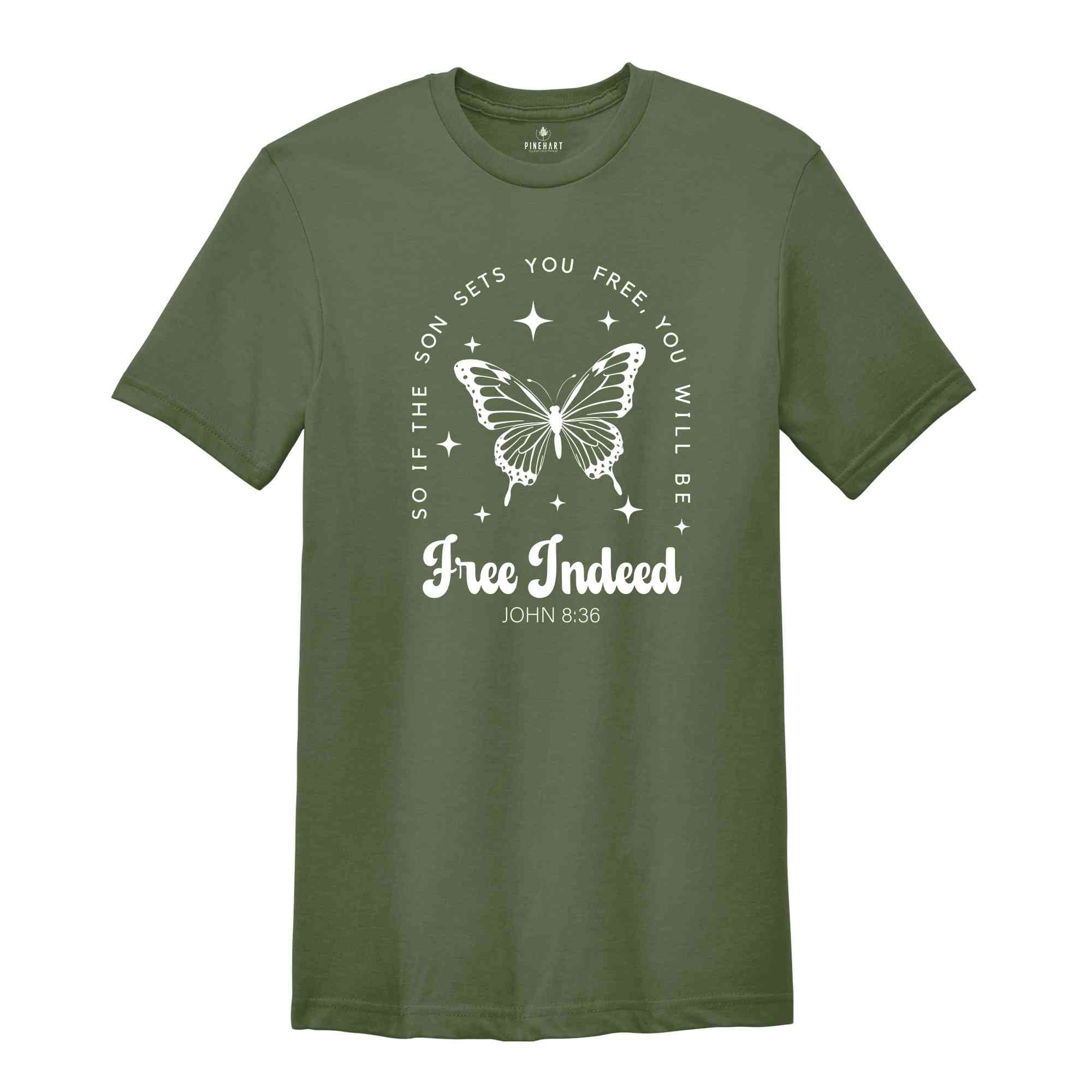 Free Indeed John 8:36 Shirt, Christian Shirt, Butterfly Shirt, Bible Verse Shirt, Christian Gift, Jesus Shirt, Church Shirt