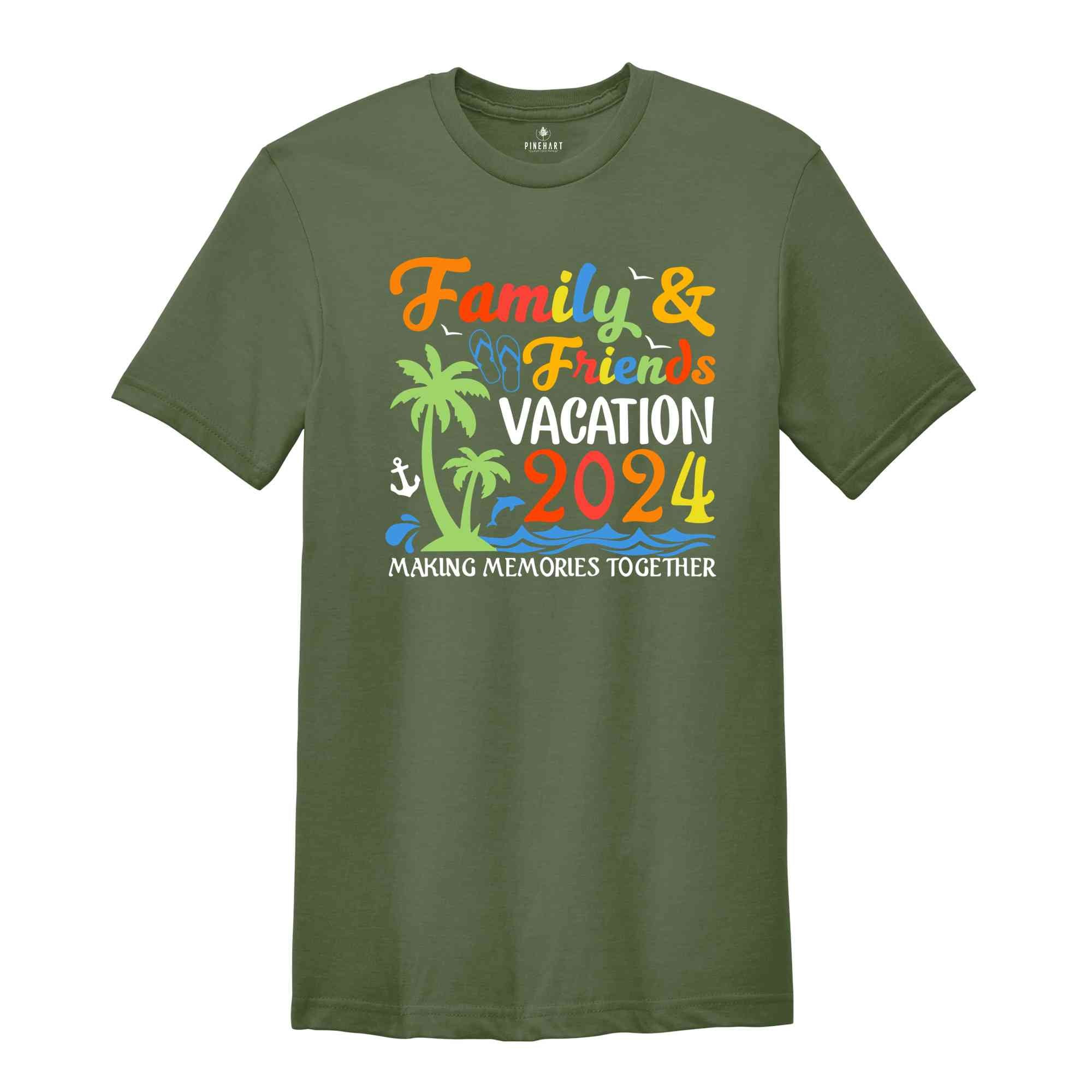 Family & Friends Vacation 2024 Making Memories Together Shirt, Family Vacation, Family Matching Tees, Summer Vacation T-shirts