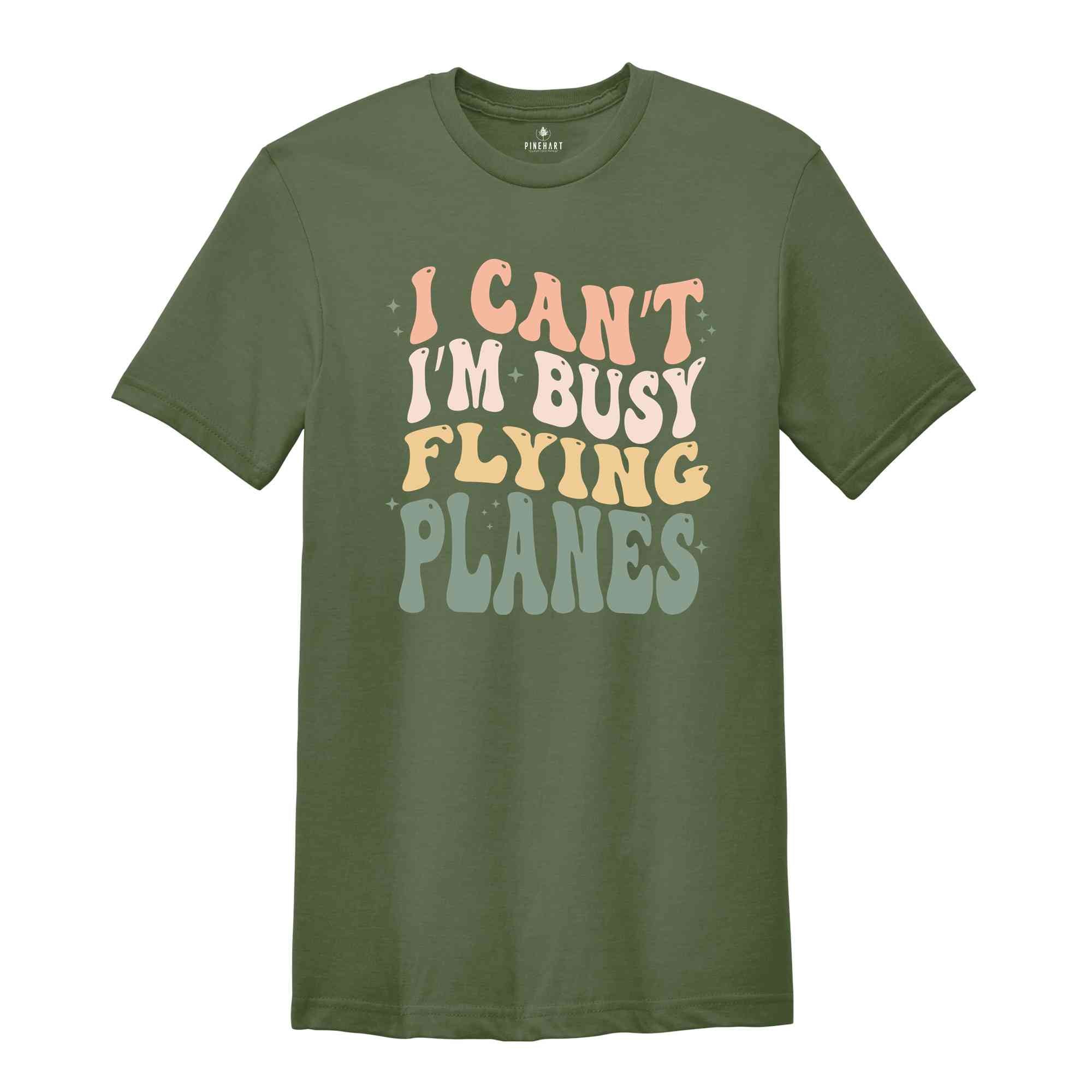 I Can’t I’m Busy Flying Planes Shirt, Pilot Graduation Shirt, Funny Pilot Shirt, New Pilot Gift Shirt