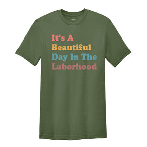 It's A Beautiful Day In The Laborhood Shirt, Funny Nurse T-Shirt, Nursing School Shirt, Nurse Life Shirt, Gift for Nurse