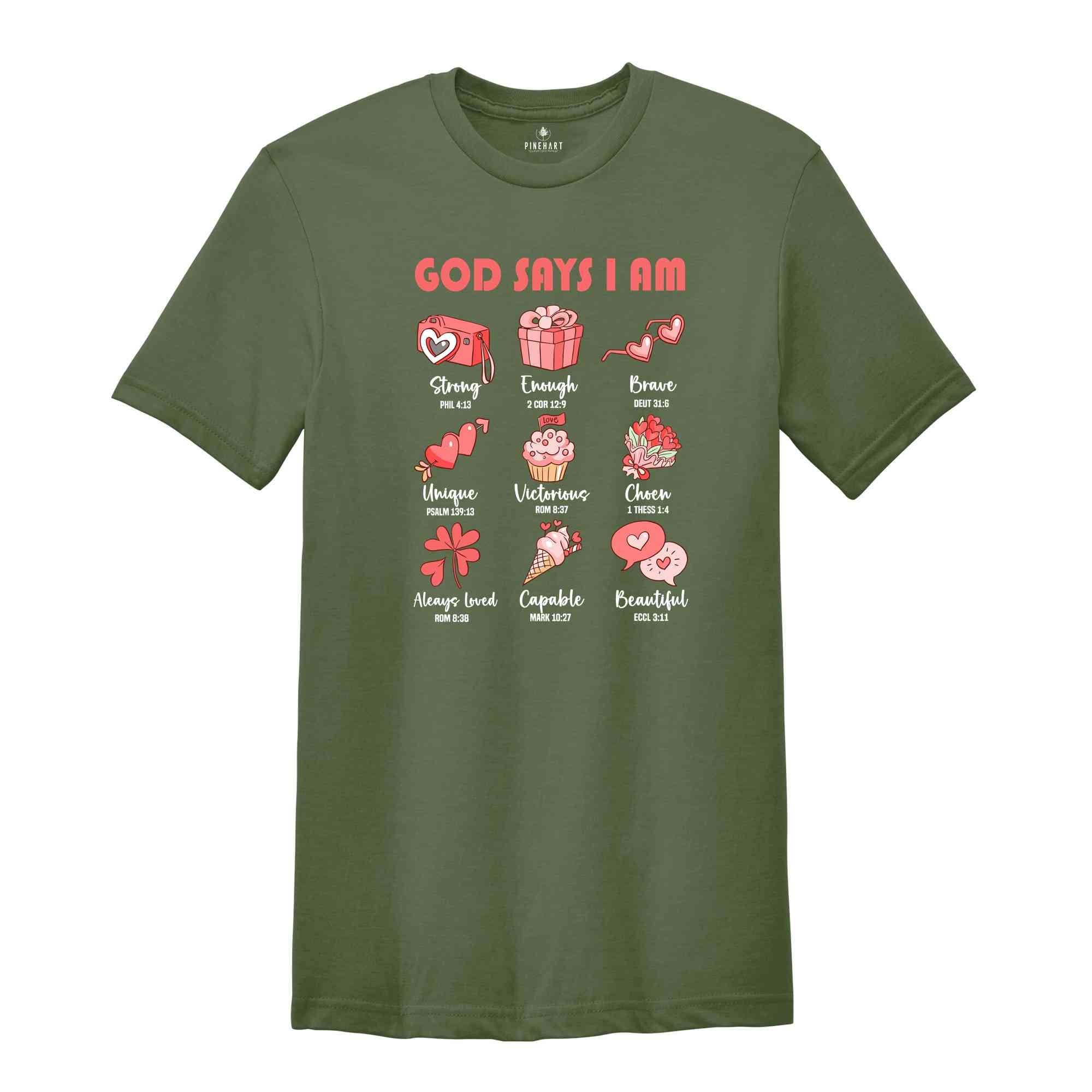 Gods Says I Am Valentine's Day Shirt, God Says You Are Tshirt, Bible Verse Tshirt, Christian Tee, Christian Valentine Gift