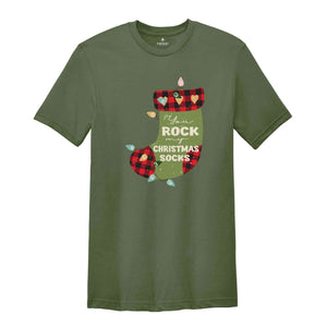 You Rock My Christmas Socks Shirt, Funny Christmas Shirt, Cute Christmas Shirt, Christmas Crewneck, Christmas Pajamas, Christmas Gift