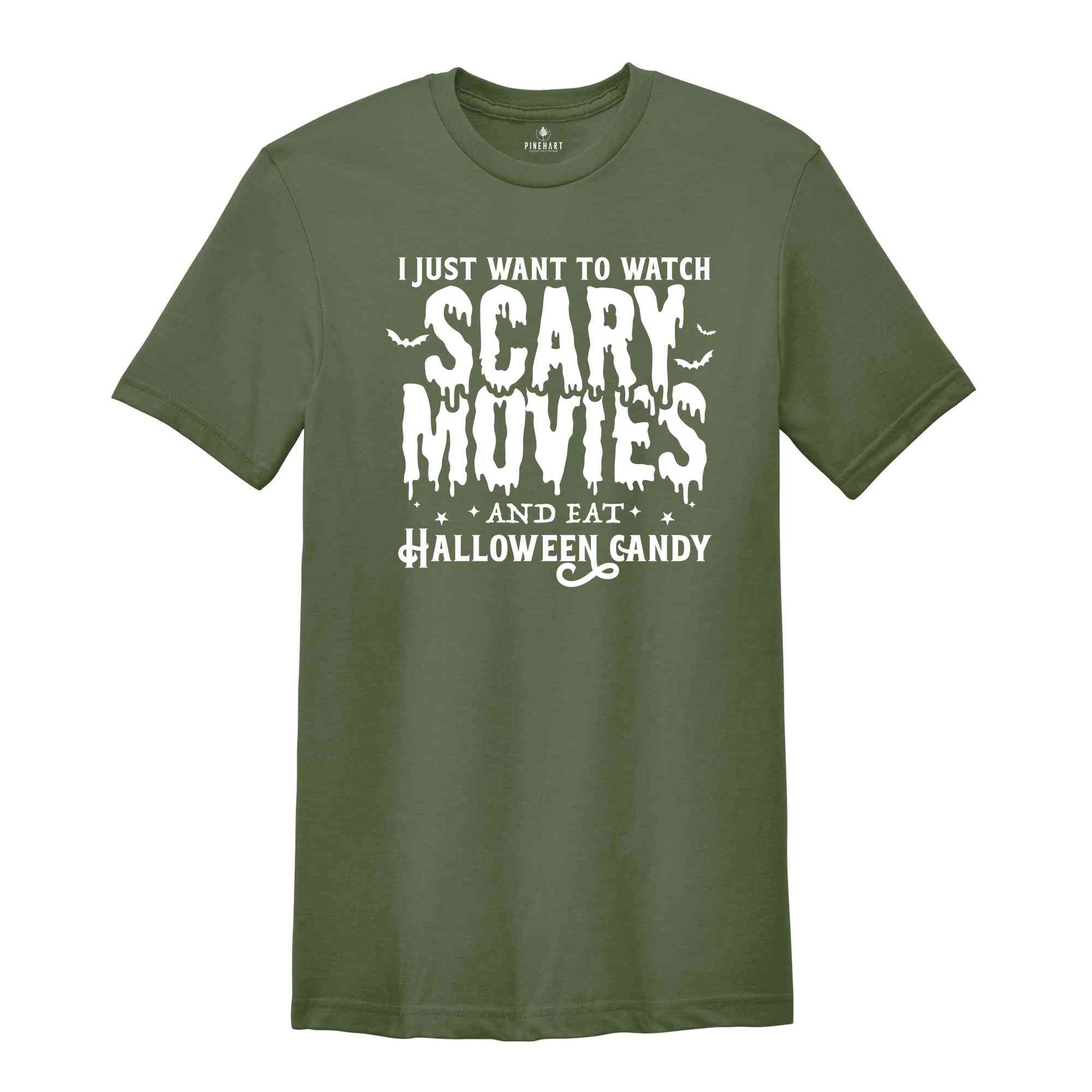 I Just Want To Watch Scary Movies And Eat Halloween Candy Shirt, Cute Halloween Shirt, Spooky Season Shirt, Halloween Gift, Halloween Shirt