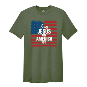 Loves Jesus And America Too Shirt, Jesus Lover America Shirt, Happy 4th of July Shirt, Christian 4th of July Shirt