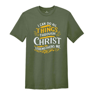 Christian Shirt, Jesus Christ Shirt, Gift For Her, Jesus Love Shirt, Bible Shirt, Faith Shirt, Christian Gift, Christ Who Strengthens Me