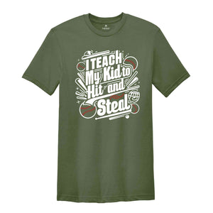 I Teach My Kid To Hit And Steal T-Shirt, Baseball Mom T-Shirt, Baseball Player Gift, Funny Baseball Mom Shirt