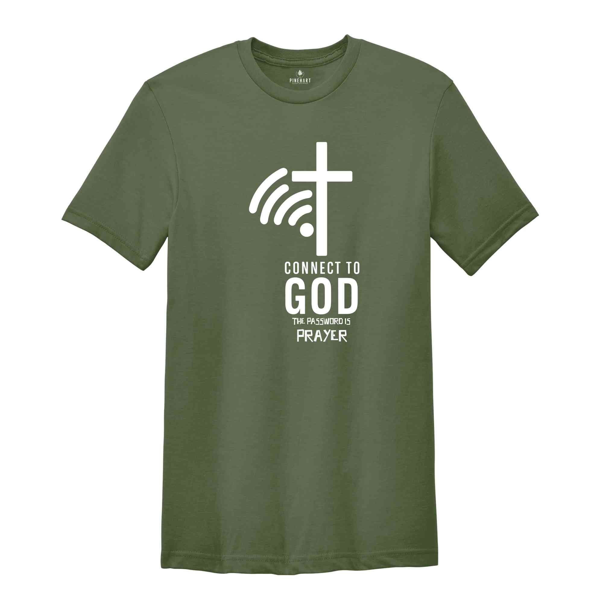 Connect To God Shirt, The Password Is Prayer, Religious Shirt, Christian Shirt, Christian Cross Tee, Christian Shirt