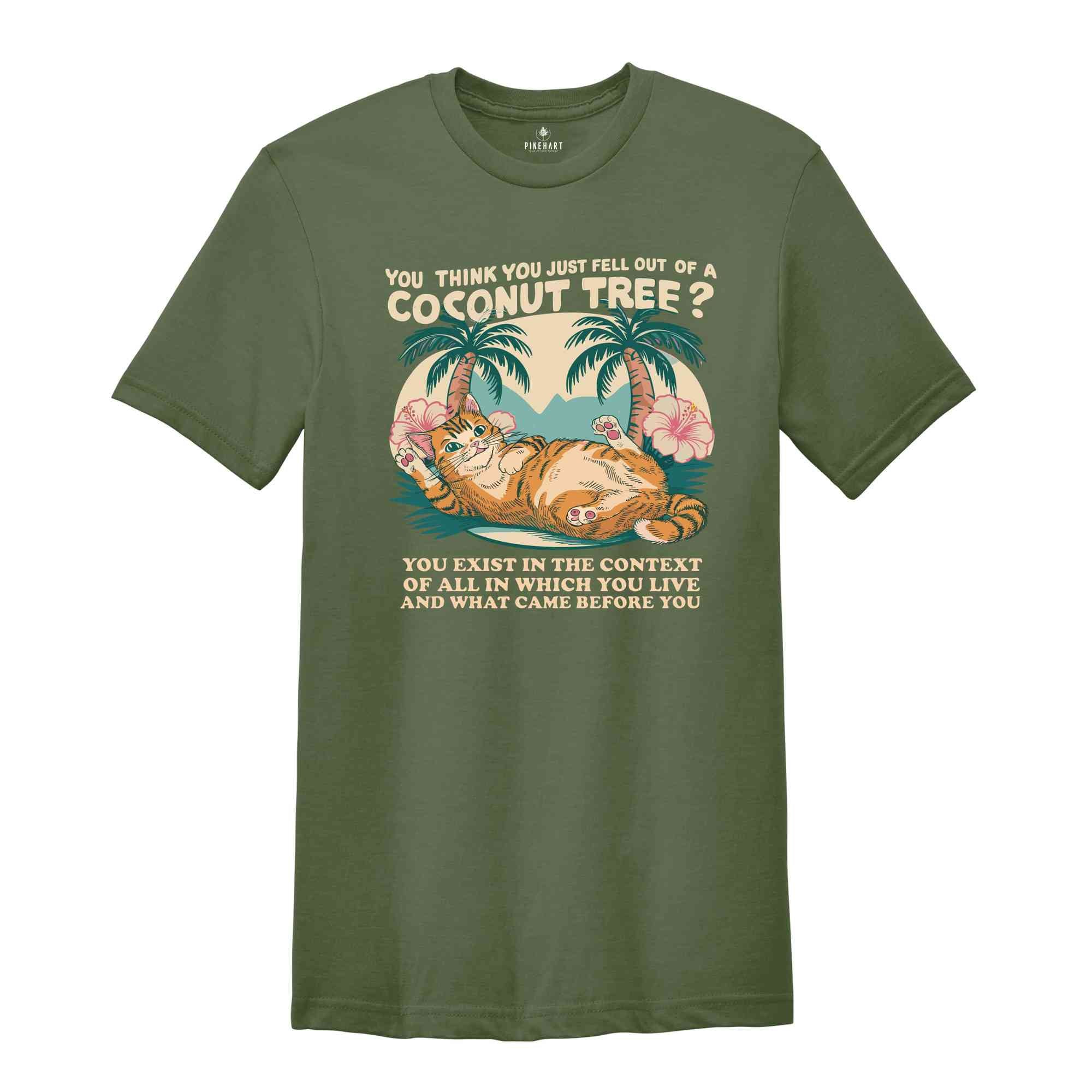 You think you just fall out of a coconut tree t-shirt, Kamala Harris Shirt, Kamala Harris Meme Shirt, Funny Cat Shirt