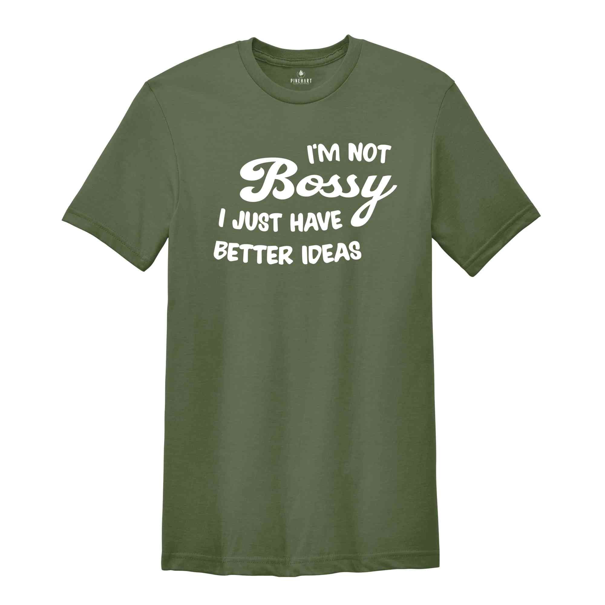 I Am Not Bossy Shirt, Funny Shirt, Funny Saying Shirt, Shirt With Saying, Sarcasm Tee, Humorous T Shirt, Funny Women Shirt, Sarcastic Shirt