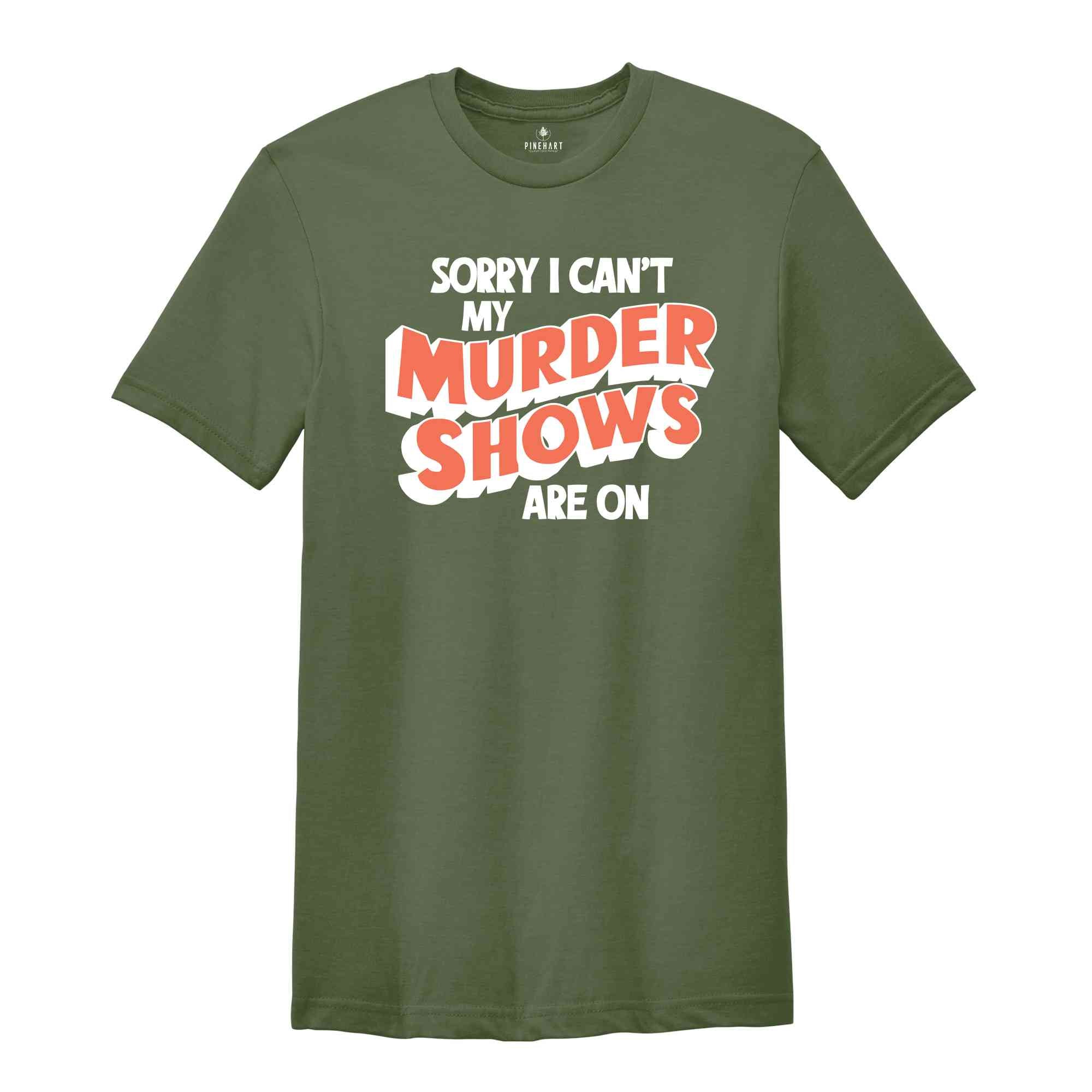 Crime Show T-Shirt, Murder Shows Shirt, Funny Crime Shirt, Horror Series Shirt, Funny Horror Shirt, Tv Series Shirt