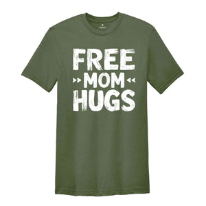 Free Mom Hugs Shirt, Funny Mom Shirt, Mom's Birthday Gift, Mom Shirt, Cute Mama Shirt, Wife Birthday Gift, LGBT Shirt