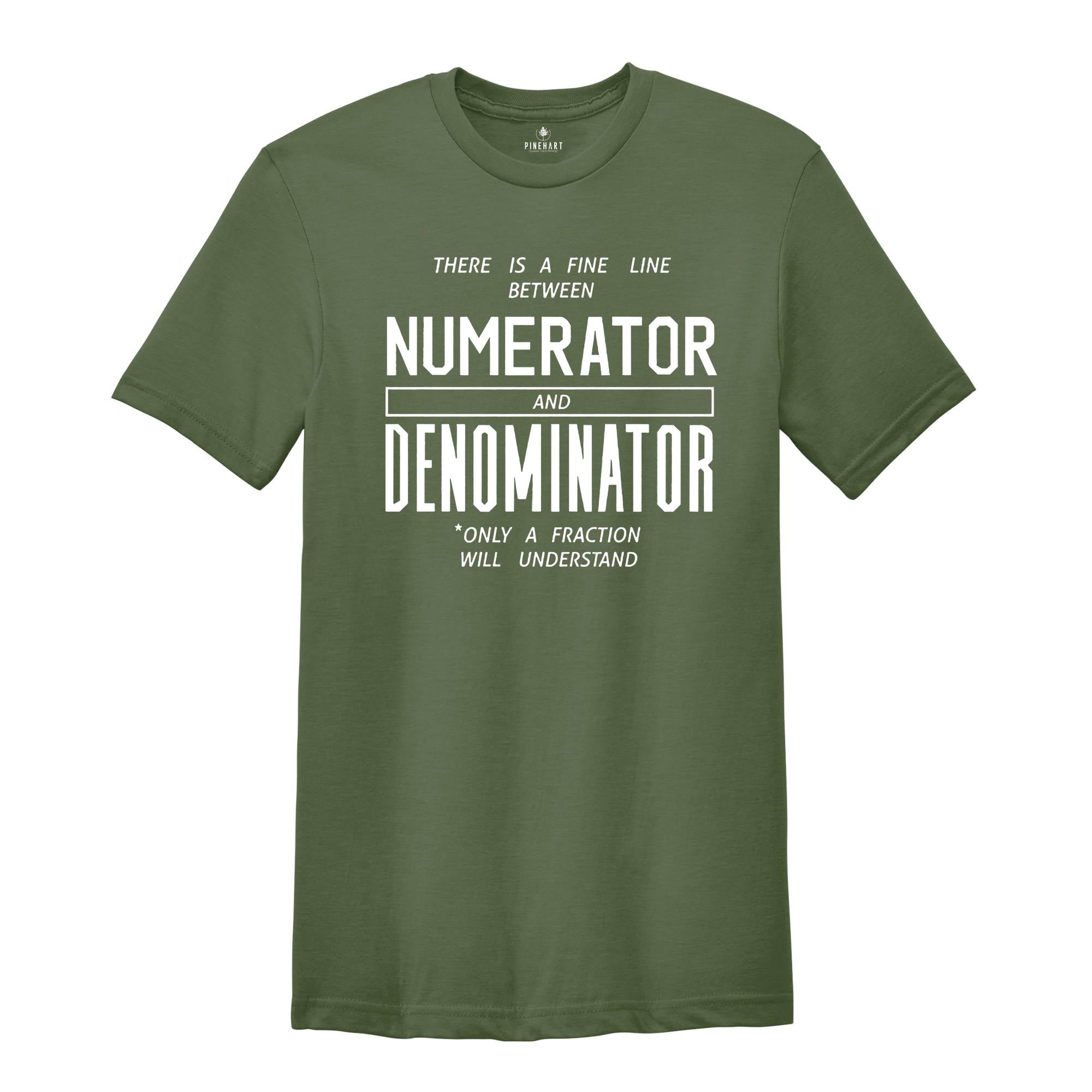 There is a Fine Line Between Numerator and Denominator Shirt, Math Funny T-Shirt, Funny Math Shirt, Math Geek Shirts, Math Teacher Tee