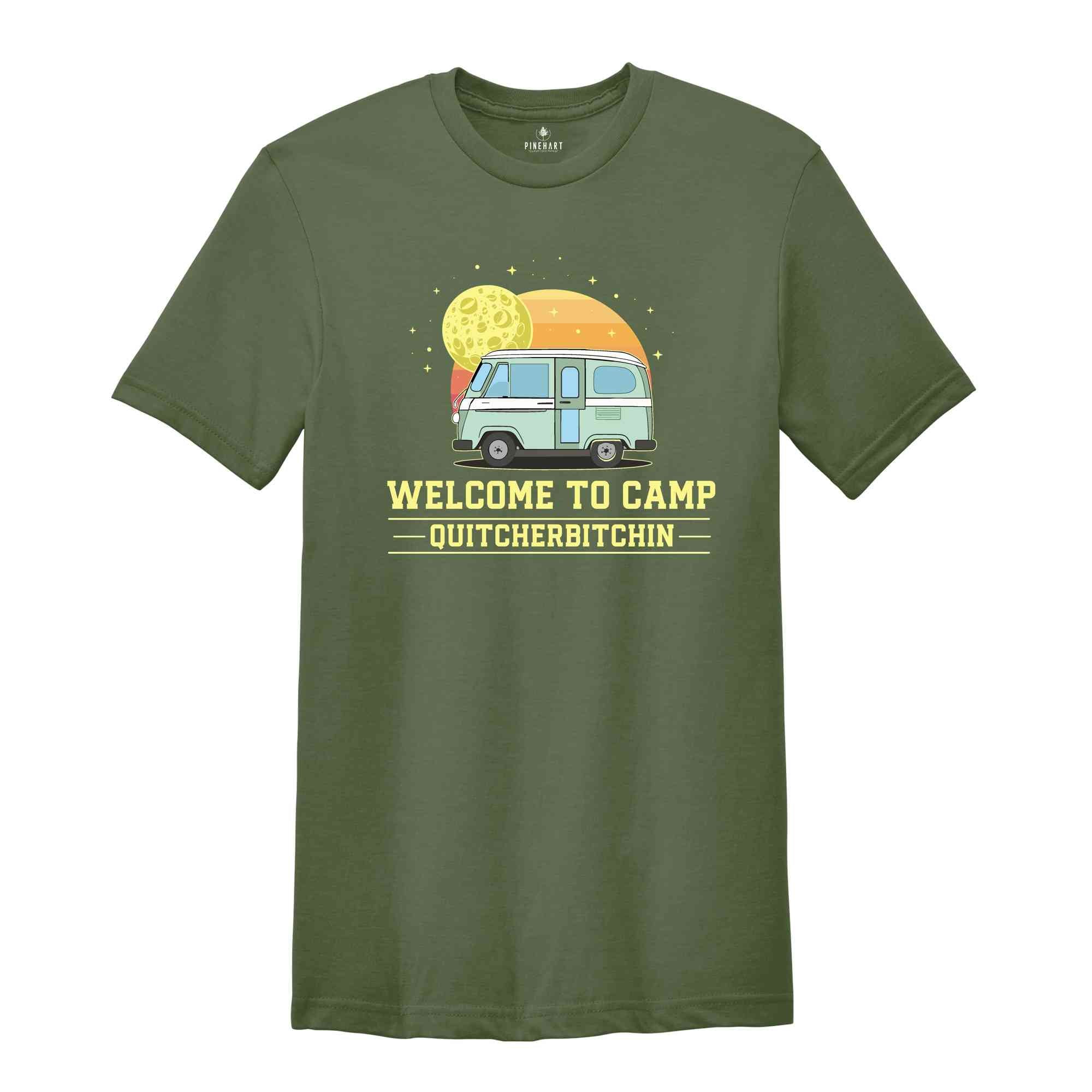 Welcome To Camp Quitcherbitchin Shirt, Funny Camping shirt, Happy Camping shirt, Funny Camp Sayings T-shirt, Camp Life Shirt, Hiking shirt.