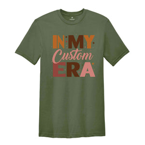 In My Custom Era Shirts, Mama Gift Shirts, Custom Text Era Shirt, Retro Custom Tee, Custom Era, Wavy Custom Era Gift, Gigi Era, Disney Era