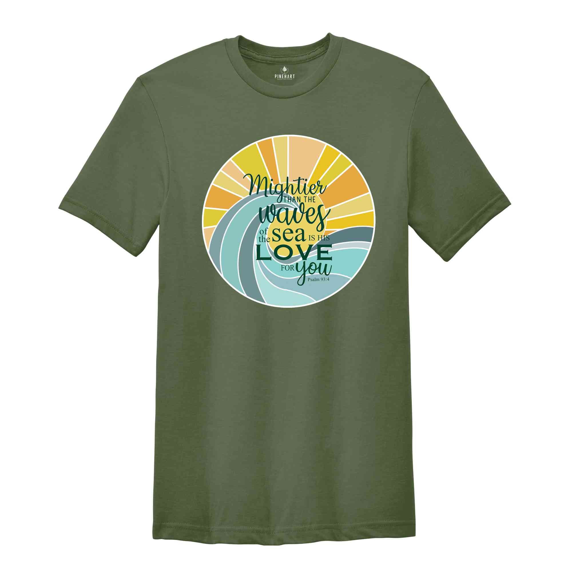 Mightier Than The Waves Of The Sea Is His Love For You Shirt, Religious Tee, Inspirational T-shirt, Funny Christian Tee