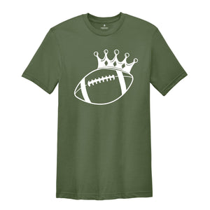 Football King Shirt, King Sport Shirt, Game Day Shirt, Football Crown Shirt, Football Season Shirt, Football Fan Shirt