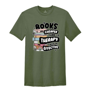 Books Are Cheaper Than Therapy And Twice As Effective Shirt, Book Lover T-Shirt, Reading Shirt, Book Lover Gifts, Librarian Tee