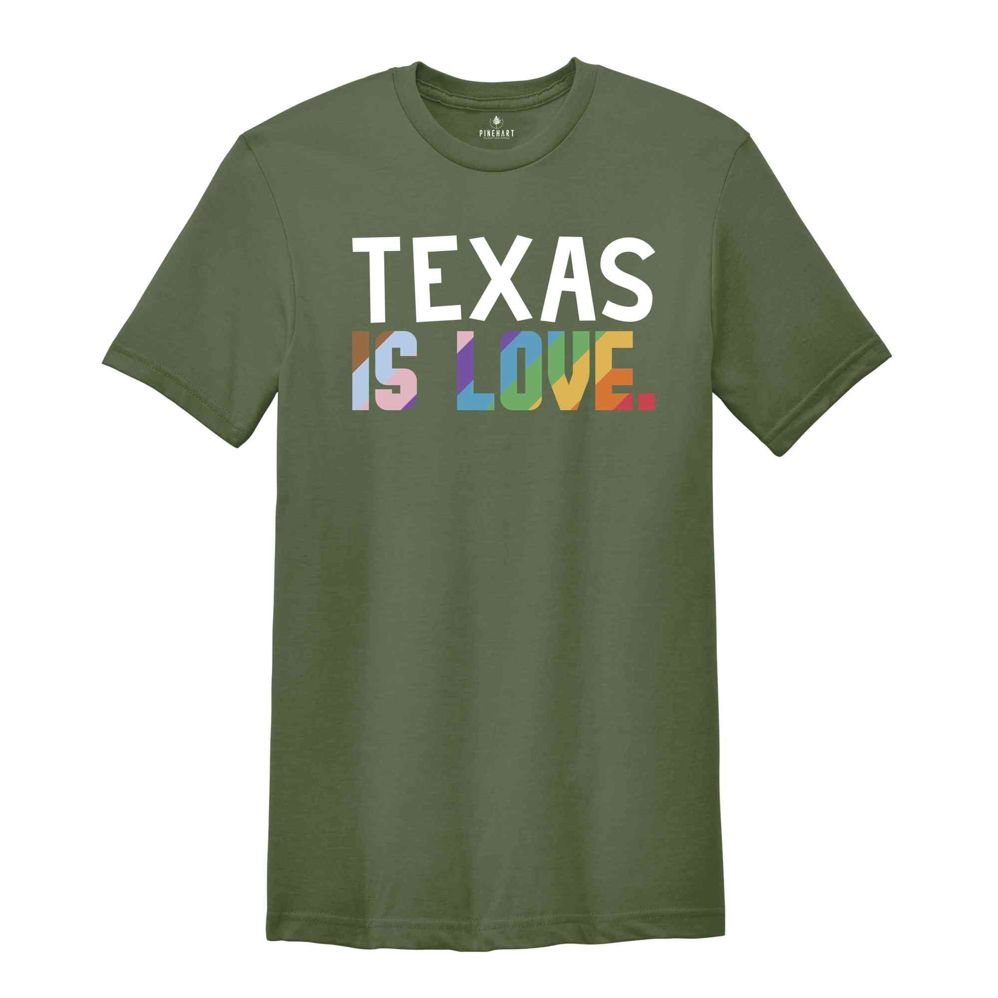 Texas Is Love Shirt, LGBTQ Shirt, Pride Month Shirt, Equal Rights Shirt, Love Is Love Shirt, Pride Shirt, Gay Shirt