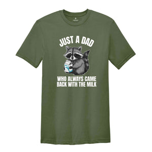 Just A Dad Who Came Back With The Milk Shirt, Father's Day Shirt, Funny Milk Shirt, Vintage Animal Shirt, Raccoon Shirt