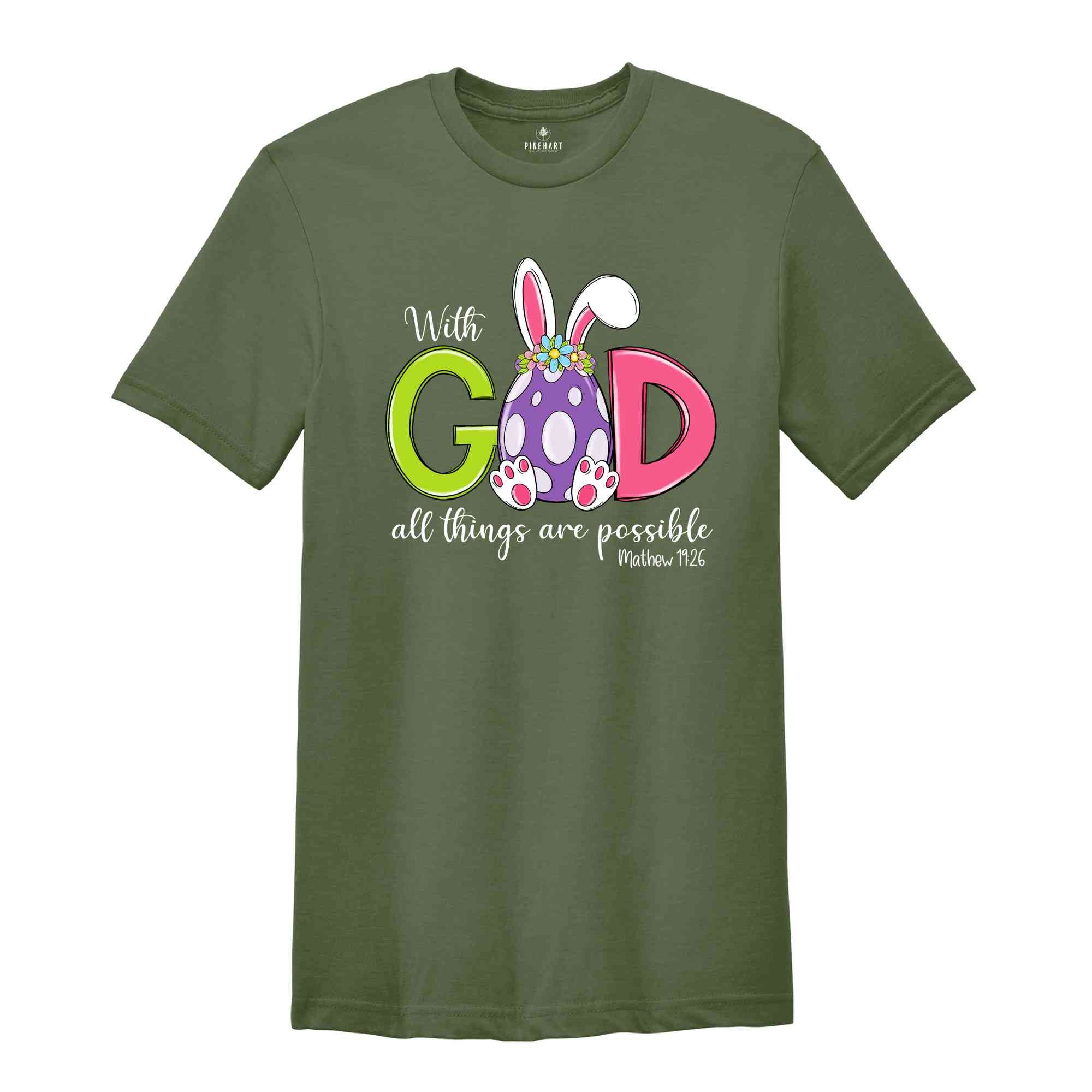 With God All Things Are Possible Shirt, Bible Verse Easter Shirt, Jesus Easter Shirt, Easter Day Shirt, Easter Bunny Shirt, Religious Shirt