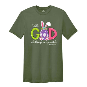 With God All Things Are Possible Shirt, Bible Verse Easter Shirt, Jesus Easter Shirt, Easter Day Shirt, Easter Bunny Shirt, Religious Shirt