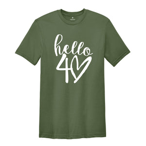 40th Birthday Shirt, 40th Birthday Gift, Hello 40 Shirt, Hello Forty Shirt, Hello Forty Tee, Hello 40 Sweatshirt, Fortieth Birthday Sweater