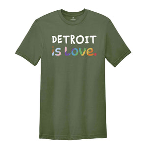 Detroit Is Love Shirt, LGBTQ Shirt, Pride Month Shirt, Equal Rights Shirt, Love Is Love Shirt, Pride Shirt, Gay Shirt