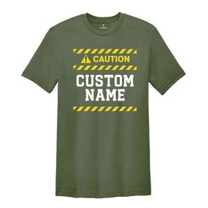 Custom Caution Sign Shirt, Caution Sign T-shirt, Custom Your T-shirt, Custom Caution Shirt, Funny Custom Shirt, Custom Your Funny Shirt.