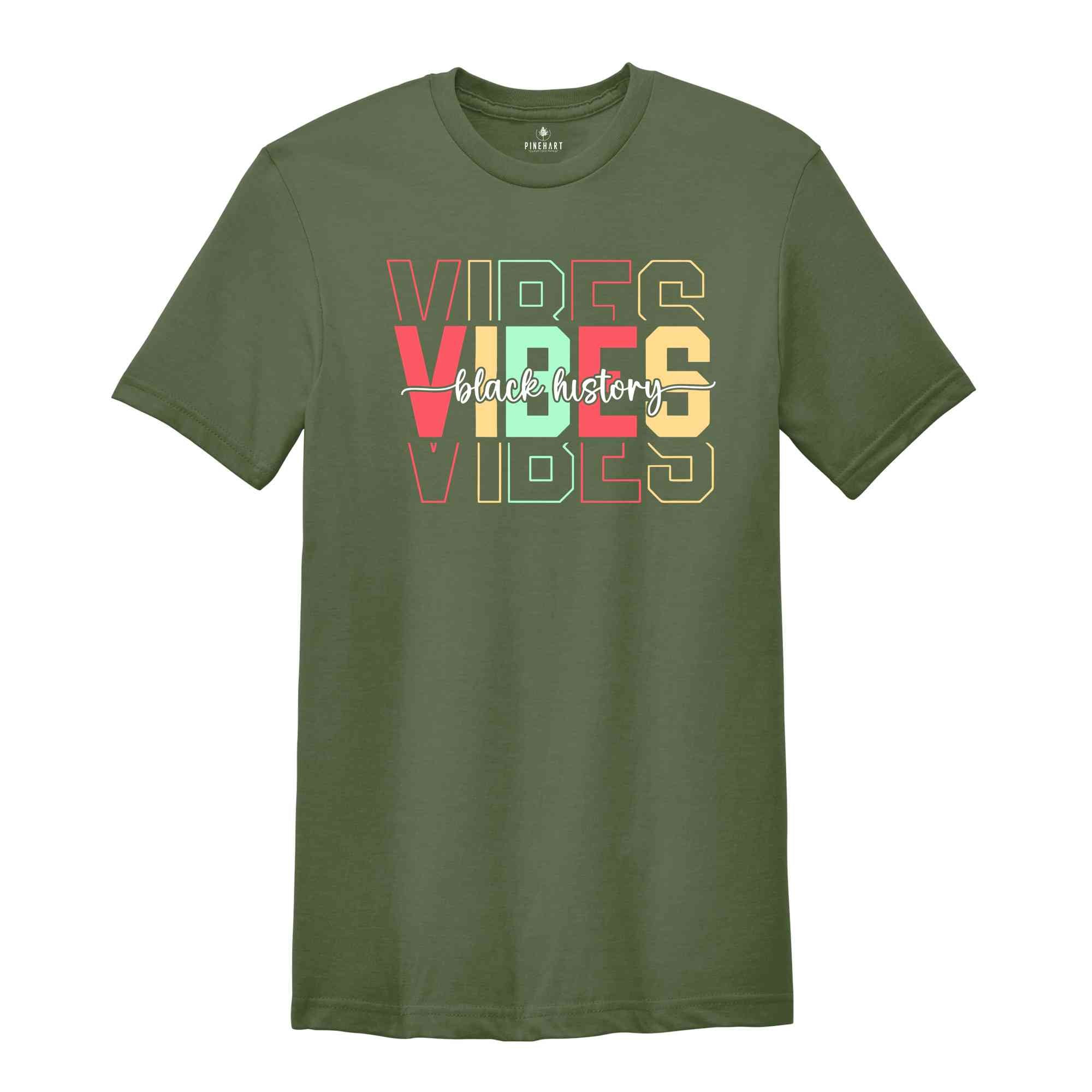 Black History Vibes Shirt, Black History Month, African American, Black History Shirt, Black History Month Shirt