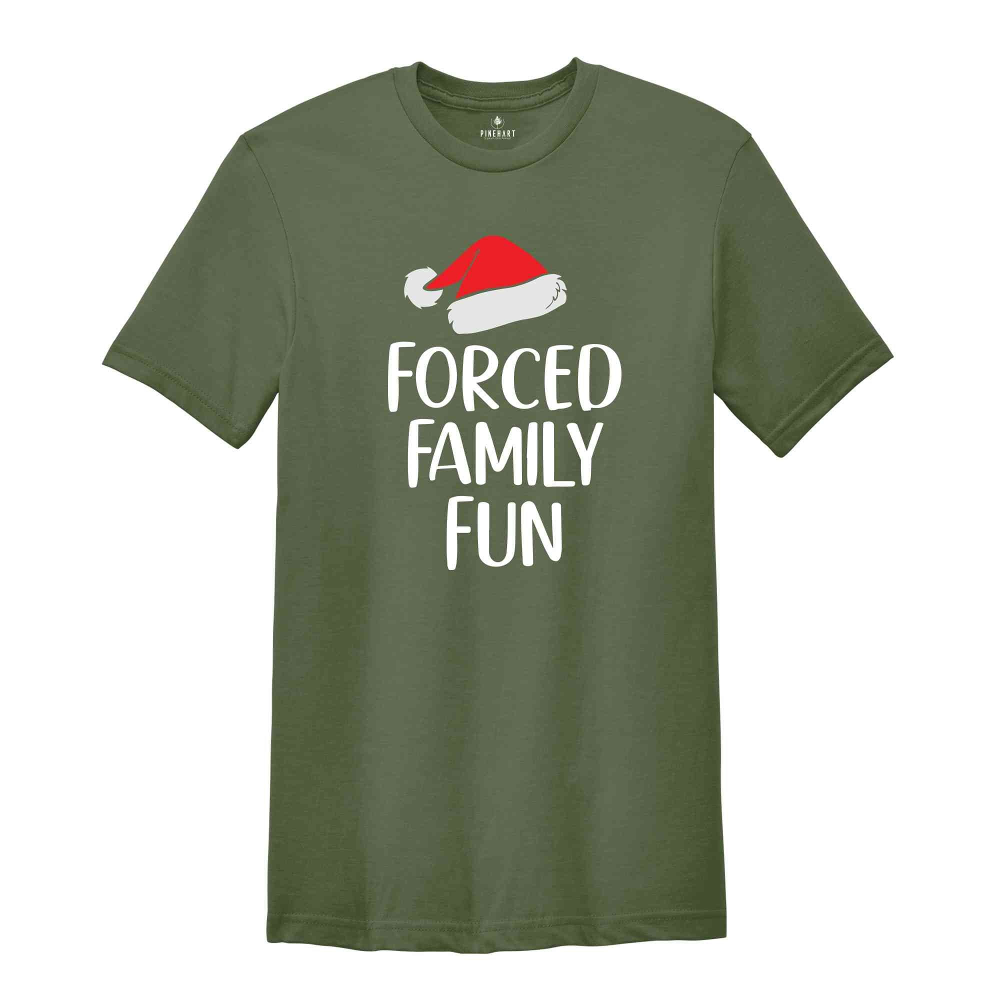 Forced Family Fun Shirt, Sarcastic Christmas Shirt, Xmas Party Tee, Santa Hat Shirt, Family Reunion Shirt, Christmas Family Tee