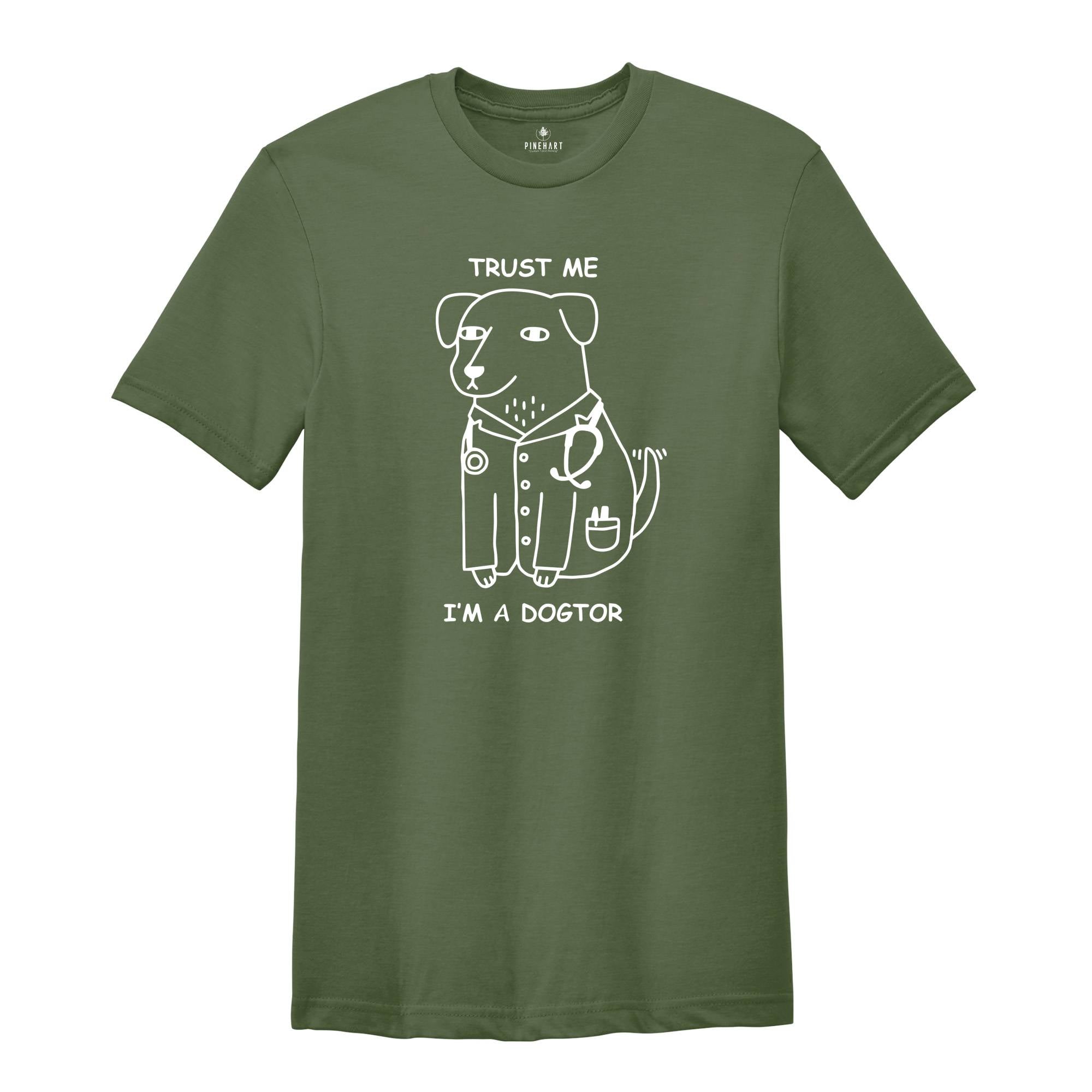 Best Dog Mom Shirt, Trust Me I'm a Dogtor Shirt, Gift for Dog Lovers, Dog Owners Shirt, Funny Veterinarian Shirts, Funny Medical Student Tee