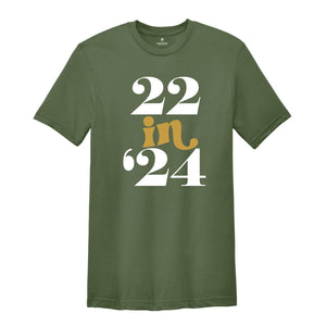 22 In 24 Shirt, 22nd Birthday Gift, 22 Years Old, 22nd Birthday Shirt, 22nd Birthday Party, 22nd Birthday, Just Turned 22