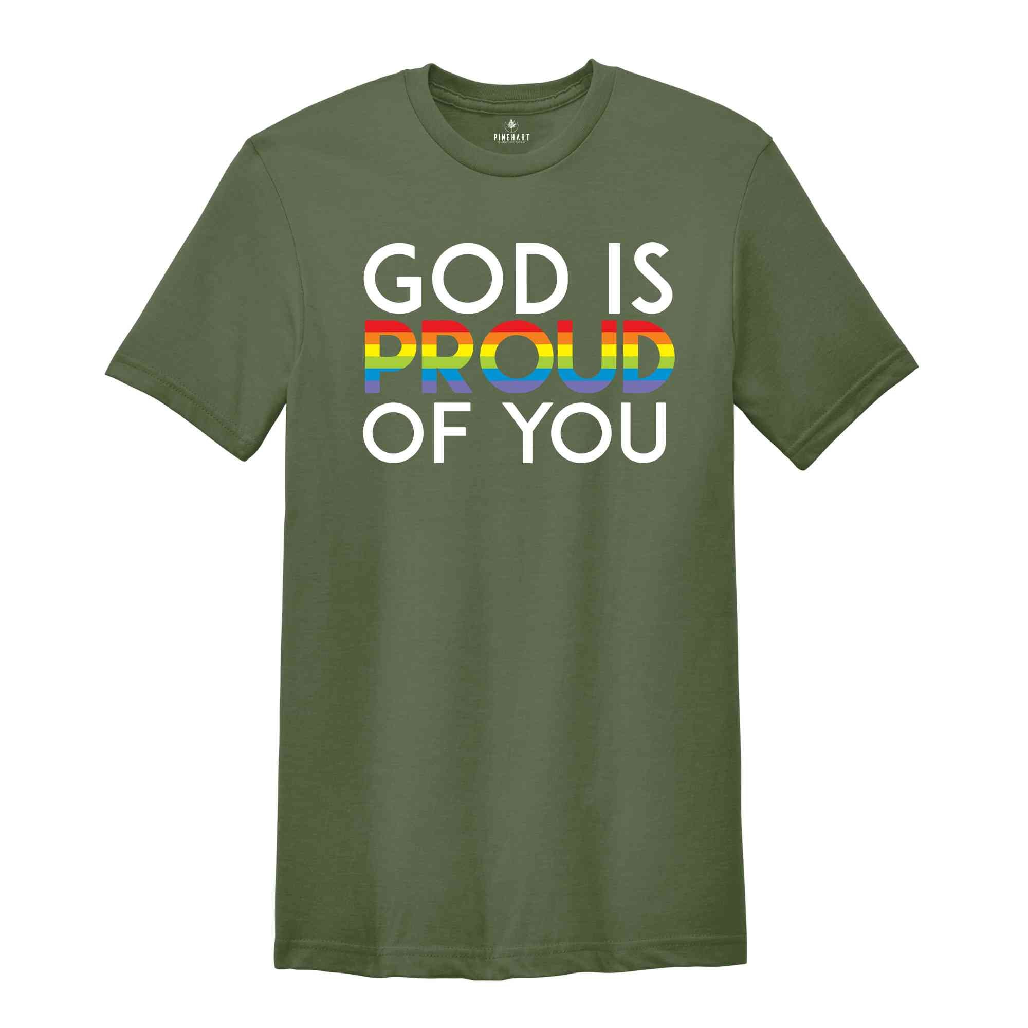 God Is Proud of You Shirt, Equality Shirt, Celebrate Diversity Tee, Love Proudly Shirt, LGBTQ Support Shirt, Pride Month Shirt, LGBTQ Shirt