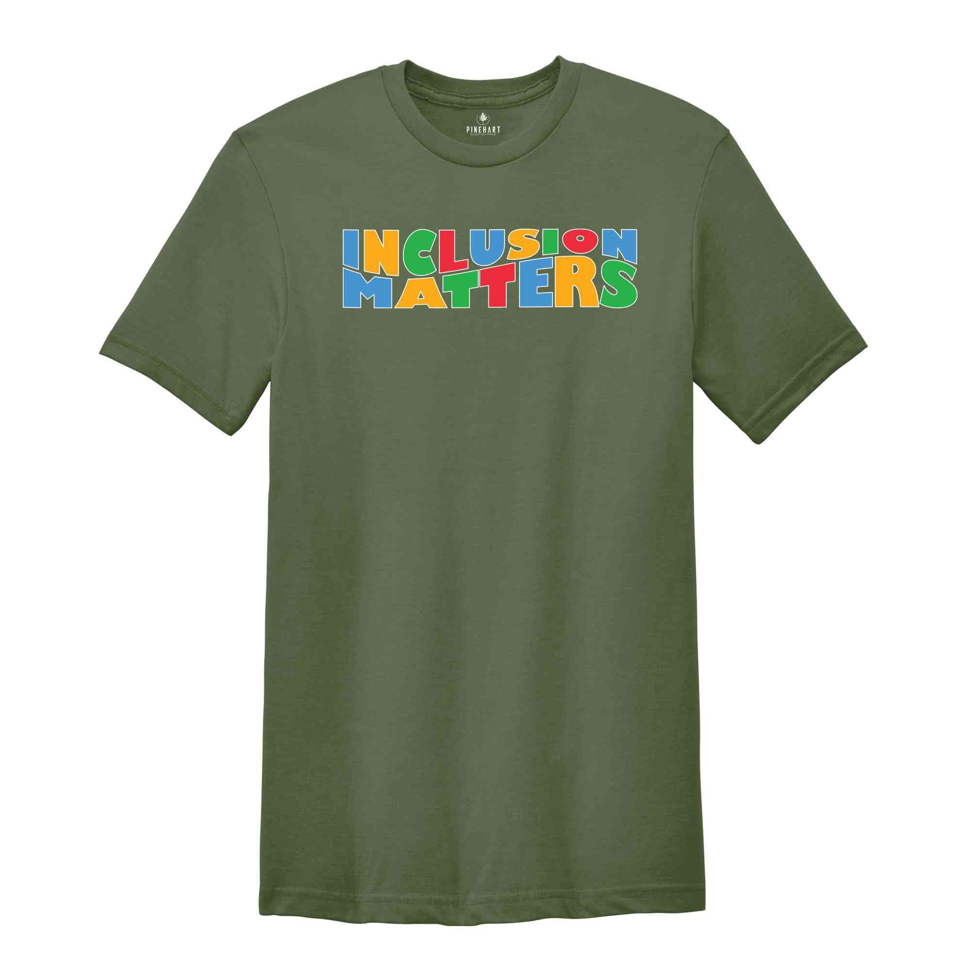 Inclusion Matters Shirt, Autism Shirt, Autism Awareness Shirt, Autistic Shirt, Support Autism Shirt, Inspirational Shirt, Equality Shirt