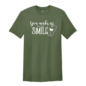 You Make Us Smile Shirt, Dentist T-Shirt, Funny Dental Shirt, Gift for Dentist, Future Dentist Shirt, Dental Office Tee