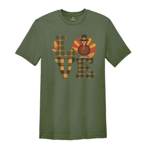 Love Thanksgiving Shirt, Thanksgiving Shirt, Love Turkey Shirt, Cute Thanksgiving Shirt, Thanksgiving Gift, Family Thanksgiving Shirt